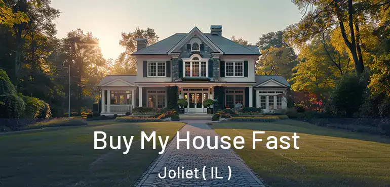  Buy My House Fast Joliet ( IL )