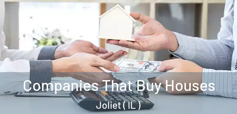  Companies That Buy Houses Joliet ( IL )