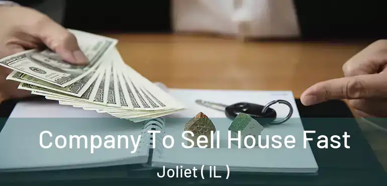  Company To Sell House Fast Joliet ( IL )