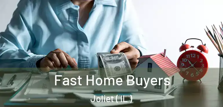  Fast Home Buyers Joliet ( IL )