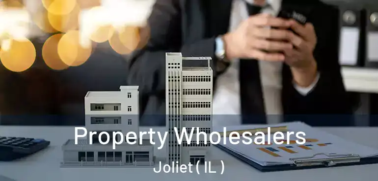  Property Wholesalers Joliet ( IL )
