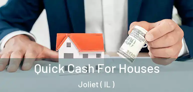  Quick Cash For Houses Joliet ( IL )