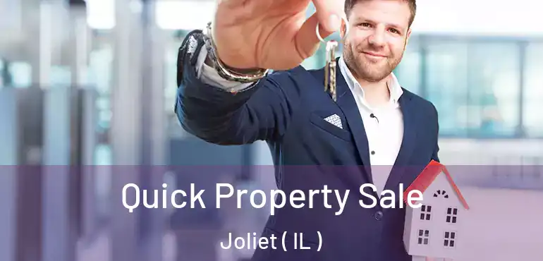  Quick Property Sale Joliet ( IL )