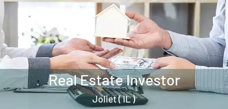  Real Estate Investor Joliet ( IL )