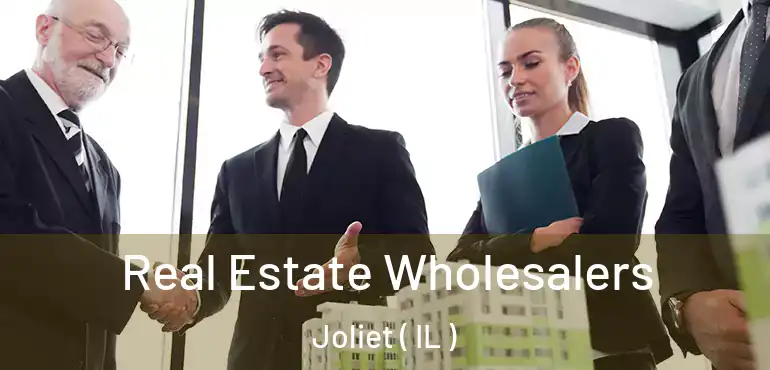  Real Estate Wholesalers Joliet ( IL )