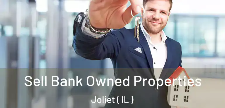  Sell Bank Owned Properties Joliet ( IL )
