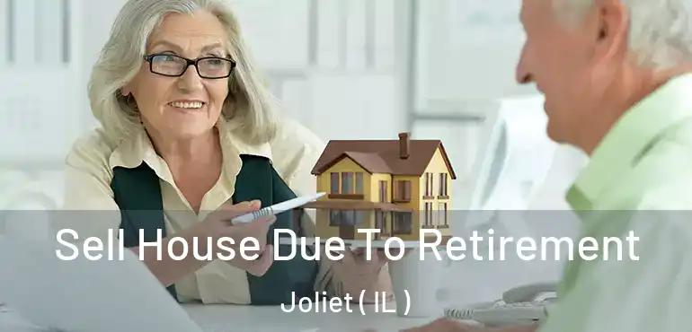  Sell House Due To Retirement Joliet ( IL )