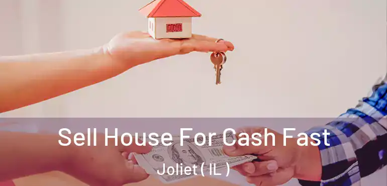  Sell House For Cash Fast Joliet ( IL )