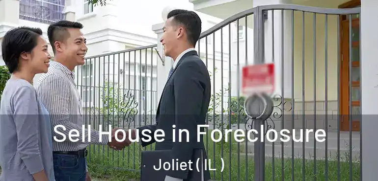  Sell House in Foreclosure Joliet ( IL )