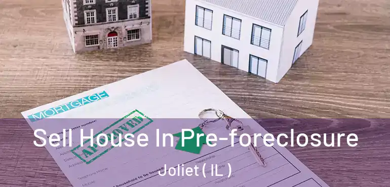  Sell House In Pre-foreclosure Joliet ( IL )