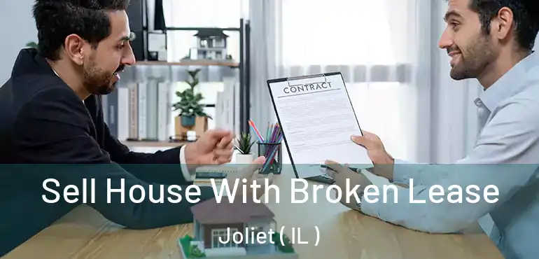 Sell House With Broken Lease Joliet ( IL )