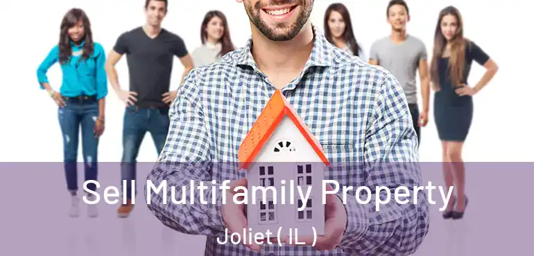  Sell Multifamily Property Joliet ( IL )