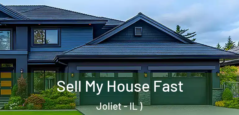  Sell My House Fast Joliet - IL )