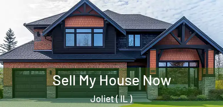  Sell My House Now Joliet ( IL )