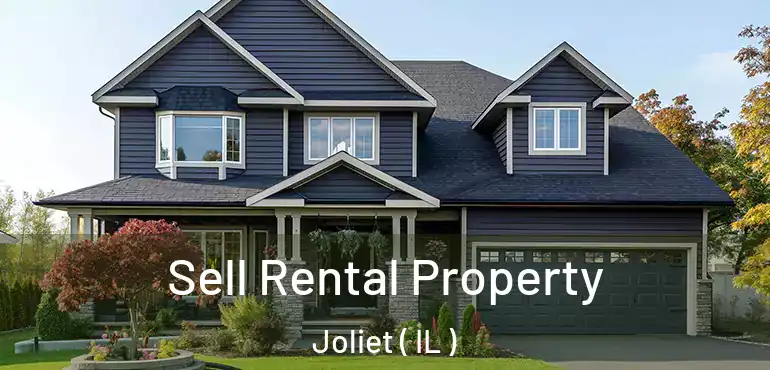  Sell Rental Property Joliet ( IL )