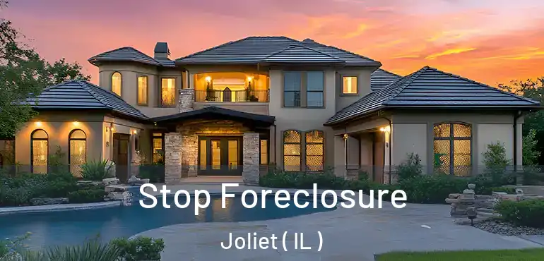 Stop Foreclosure Joliet ( IL )