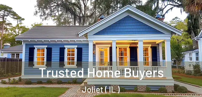  Trusted Home Buyers Joliet ( IL )