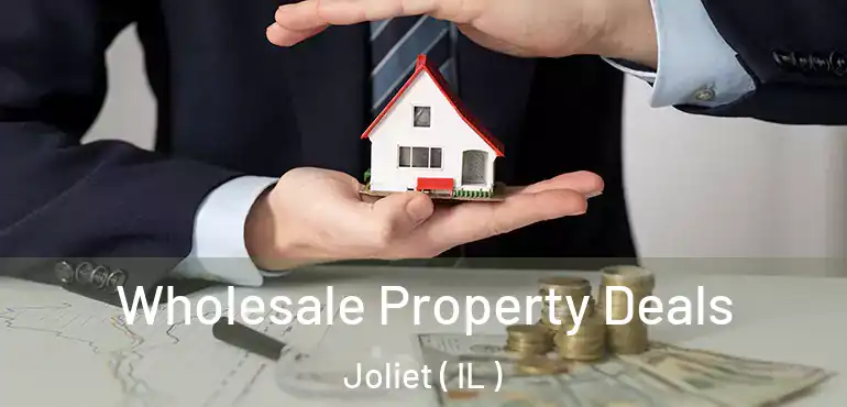  Wholesale Property Deals Joliet ( IL )