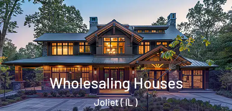  Wholesaling Houses Joliet ( IL )
